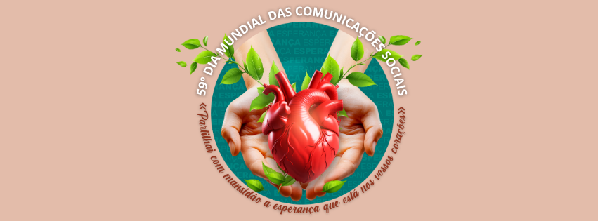 59º Dia Mundial das Comunicações Sociais