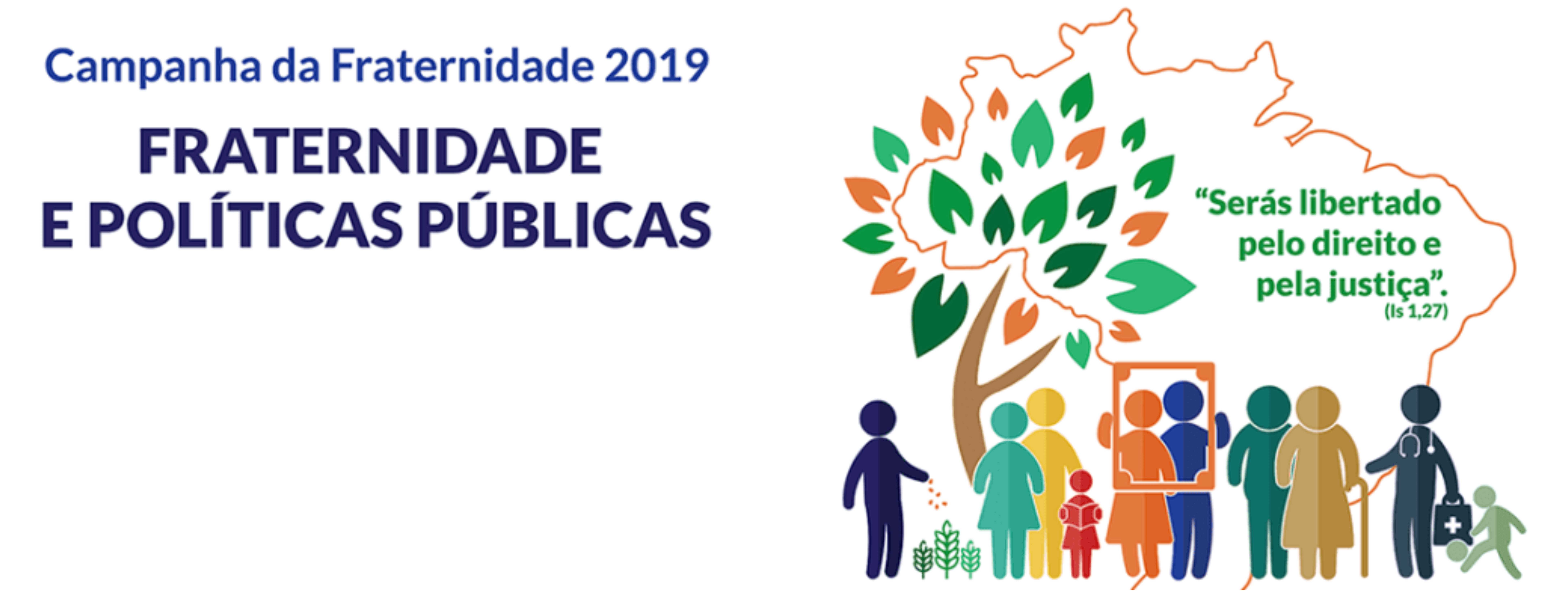 “Fraternidade e Políticas Públicas”: entendendo a Campanha da Fraternidade 2019